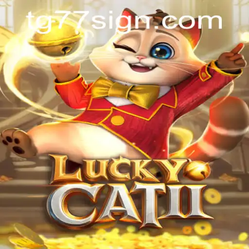 Unveiling the Thrills of LuckyCatII: A Dive into the Game with TG77