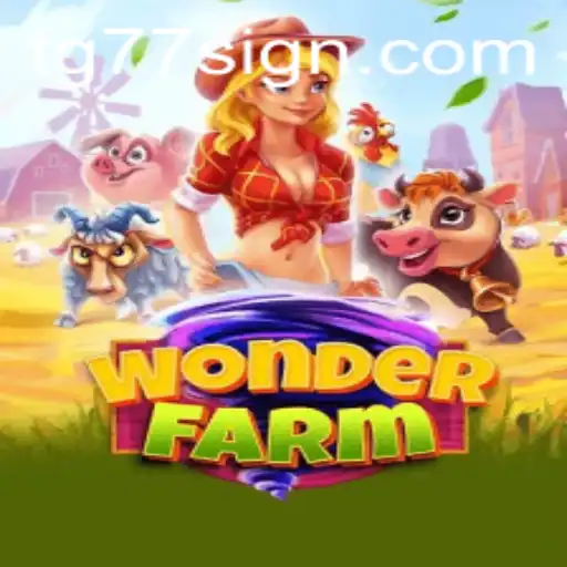 Discovering the Enchanting World of WonderFarm: A Captivating Adventure with TG77