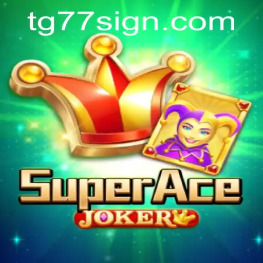 Explore the Exciting World of SuperAceJoker and TG77